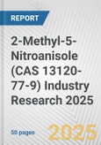 2-Methyl-5-Nitroanisole (CAS 13120-77-9) Industry Research 2025: Global and Regional Market Trends 2019-2024 and Forecast to 2029- Product Image