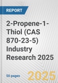 2-Propene-1-Thiol (CAS 870-23-5) Industry Research 2025: Global and Regional Market Trends 2019-2024 and Forecast to 2029- Product Image