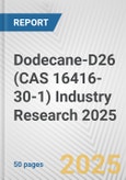 Dodecane-D26 (CAS 16416-30-1) Industry Research 2025: Global and Regional Market Trends 2019-2024 and Forecast to 2029- Product Image