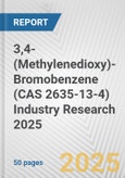 3,4-(Methylenedioxy)-Bromobenzene (CAS 2635-13-4) Industry Research 2025: Global and Regional Market Trends 2019-2024 and Forecast to 2029- Product Image