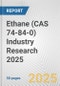 Ethane (CAS 74-84-0) Industry Research 2025: Global and Regional Market Trends 2019-2024 and Forecast to 2029 - Product Image