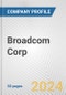 Broadcom Corp. Fundamental Company Report Including Financial, SWOT, Competitors and Industry Analysis - Product Thumbnail Image