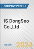 IS DongSeo Co.,Ltd. Fundamental Company Report Including Financial, SWOT, Competitors and Industry Analysis- Product Image