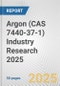 Argon (CAS 7440-37-1) Industry Research 2025: Global and Regional Market Trends 2019-2024 and Forecast to 2029 - Product Thumbnail Image