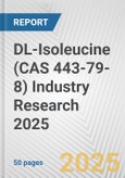 DL-Isoleucine (CAS 443-79-8) Industry Research 2025: Global and Regional Market Trends 2019-2024 and Forecast to 2029- Product Image