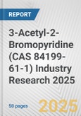 3-Acetyl-2-Bromopyridine (CAS 84199-61-1) Industry Research 2025: Global and Regional Market Trends 2019-2024 and Forecast to 2029- Product Image