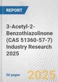 3-Acetyl-2-Benzothiazolinone (CAS 51360-57-7) Industry Research 2025: Global and Regional Market Trends 2019-2024 and Forecast to 2029- Product Image