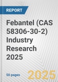 Febantel (CAS 58306-30-2) Industry Research 2025: Global and Regional Market Trends 2019-2024 and Forecast to 2029- Product Image