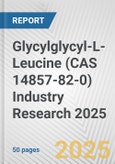 Glycylglycyl-L-Leucine (CAS 14857-82-0) Industry Research 2025: Global and Regional Market Trends 2019-2024 and Forecast to 2029- Product Image