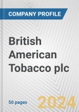 British American Tobacco plc Fundamental Company Report Including Financial, SWOT, Competitors and Industry Analysis- Product Image