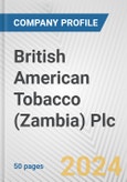 British American Tobacco (Zambia) Plc Fundamental Company Report Including Financial, SWOT, Competitors and Industry Analysis- Product Image