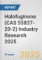 Halofuginone (CAS 55837-20-2) Industry Research 2025: Global and Regional Market Trends 2019-2024 and Forecast to 2029 - Product Thumbnail Image