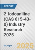 2-Iodoaniline (CAS 615-43-0) Industry Research 2025: Global and Regional Market Trends 2019-2024 and Forecast to 2029- Product Image