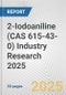 2-Iodoaniline (CAS 615-43-0) Industry Research 2025: Global and Regional Market Trends 2019-2024 and Forecast to 2029 - Product Image