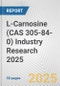 L-Carnosine (CAS 305-84-0) Industry Research 2025: Global and Regional Market Trends 2019-2024 and Forecast to 2029 - Product Image