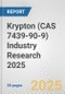 Krypton (CAS 7439-90-9) Industry Research 2025: Global and Regional Market Trends 2019-2024 and Forecast to 2029 - Product Image