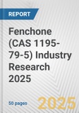 Fenchone (CAS 1195-79-5) Industry Research 2025: Global and Regional Market Trends 2019-2024 and Forecast to 2029- Product Image