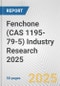 Fenchone (CAS 1195-79-5) Industry Research 2025: Global and Regional Market Trends 2019-2024 and Forecast to 2029 - Product Image