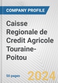 Caisse Regionale de Credit Agricole Touraine-Poitou Fundamental Company Report Including Financial, SWOT, Competitors and Industry Analysis- Product Image