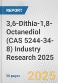 3,6-Dithia-1,8-Octanediol (CAS 5244-34-8) Industry Research 2025: Global and Regional Market Trends 2019-2024 and Forecast to 2029- Product Image