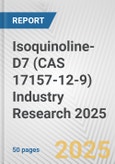 Isoquinoline-D7 (CAS 17157-12-9) Industry Research 2025: Global and Regional Market Trends 2019-2024 and Forecast to 2029- Product Image