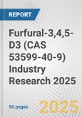 Furfural-3,4,5-D3 (CAS 53599-40-9) Industry Research 2025: Global and Regional Market Trends 2019-2024 and Forecast to 2029- Product Image