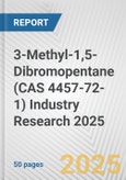 3-Methyl-1,5-Dibromopentane (CAS 4457-72-1) Industry Research 2025: Global and Regional Market Trends 2019-2024 and Forecast to 2029- Product Image