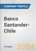 Banco Santander-Chile Fundamental Company Report Including Financial, SWOT, Competitors and Industry Analysis- Product Image