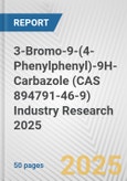 3-Bromo-9-(4-Phenylphenyl)-9H-Carbazole (CAS 894791-46-9) Industry Research 2025: Global and Regional Market Trends 2019-2024 and Forecast to 2029- Product Image