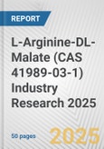 L-Arginine-DL-Malate (CAS 41989-03-1) Industry Research 2025: Global and Regional Market Trends 2019-2024 and Forecast to 2029- Product Image