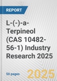 L-(-)-a-Terpineol (CAS 10482-56-1) Industry Research 2025: Global and Regional Market Trends 2019-2024 and Forecast to 2029- Product Image