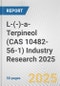 L-(-)-a-Terpineol (CAS 10482-56-1) Industry Research 2025: Global and Regional Market Trends 2019-2024 and Forecast to 2029 - Product Image