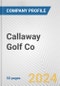 Callaway Golf Co. Fundamental Company Report Including Financial, SWOT, Competitors and Industry Analysis - Product Thumbnail Image