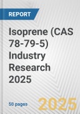 Isoprene (CAS 78-79-5) Industry Research 2025: Global and Regional Market Trends 2019-2024 and Forecast to 2029- Product Image