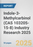 Indole-3-Methylcarbinol (CAS 103205-15-8) Industry Research 2025: Global and Regional Market Trends 2019-2024 and Forecast to 2029- Product Image