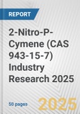 2-Nitro-P-Cymene (CAS 943-15-7) Industry Research 2025: Global and Regional Market Trends 2019-2024 and Forecast to 2029- Product Image