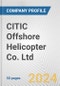 CITIC Offshore Helicopter Co. Ltd. Fundamental Company Report Including Financial, SWOT, Competitors and Industry Analysis - Product Thumbnail Image