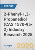 2-Phenyl-1,3-Propanediol (CAS 1570-95-2) Industry Research 2025: Global and Regional Market Trends 2019-2024 and Forecast to 2029- Product Image