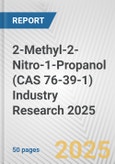 2-Methyl-2-Nitro-1-Propanol (CAS 76-39-1) Industry Research 2025: Global and Regional Market Trends 2019-2024 and Forecast to 2029- Product Image