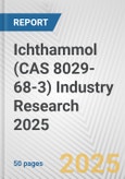 Ichthammol (CAS 8029-68-3) Industry Research 2025: Global and Regional Market Trends 2019-2024 and Forecast to 2029- Product Image