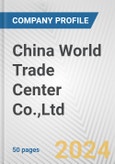 China World Trade Center Co.,Ltd. Fundamental Company Report Including Financial, SWOT, Competitors and Industry Analysis- Product Image