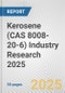 Kerosene (CAS 8008-20-6) Industry Research 2025: Global and Regional Market Trends 2019-2024 and Forecast to 2029 - Product Image