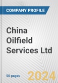 China Oilfield Services Ltd. Fundamental Company Report Including Financial, SWOT, Competitors and Industry Analysis- Product Image