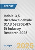 Indole-3,5-Dicarboxaldehyde (CAS 682802-87-5) Industry Research 2025: Global and Regional Market Trends 2019-2024 and Forecast to 2029- Product Image