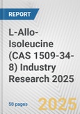 L-Allo-Isoleucine (CAS 1509-34-8) Industry Research 2025: Global and Regional Market Trends 2019-2024 and Forecast to 2029- Product Image