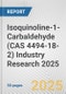 Isoquinoline-1-Carbaldehyde (CAS 4494-18-2) Industry Research 2025: Global and Regional Market Trends 2019-2024 and Forecast to 2029 - Product Image