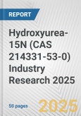 Hydroxyurea-15N (CAS 214331-53-0) Industry Research 2025: Global and Regional Market Trends 2019-2024 and Forecast to 2029- Product Image