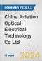 China Aviation Optical-Electrical Technology Co Ltd Fundamental Company Report Including Financial, SWOT, Competitors and Industry Analysis - Product Thumbnail Image