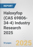 Haloxyfop (CAS 69806-34-4) Industry Research 2025: Global and Regional Market Trends 2019-2024 and Forecast to 2029- Product Image