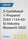 3-Cyclohexyl-1-Propanol (CAS 1124-63-6) Industry Research 2025: Global and Regional Market Trends 2019-2024 and Forecast to 2029- Product Image